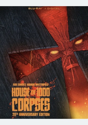 HOUSE OF 1,000 CORPSES:20TH AN