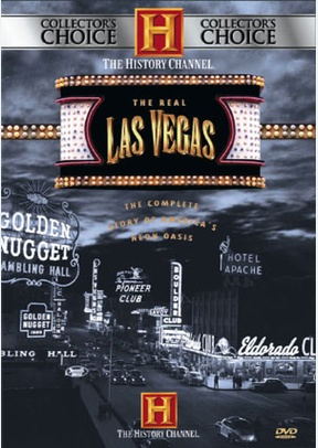 The Real Las Vegas: The Complete Story of America's Neon Oasis