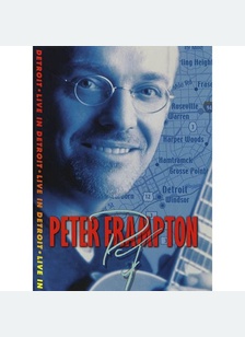 Peter Frampton: Live in Detroit