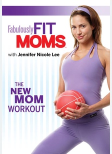 Fabulously Fit Moms: New Mom Workout