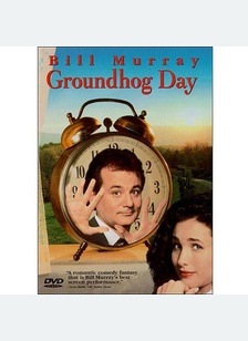 GROUNDHOG DAY