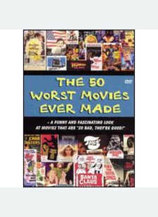 Worst Movies Ever Made