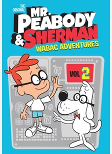 Mr. Peabody & Sherman Volume 2: Great Explorers