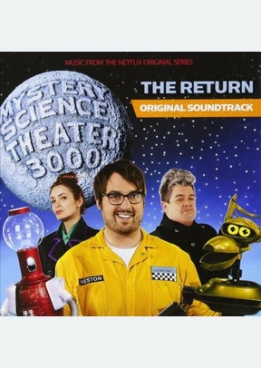 Mystery Science Theater 3000: The Return (Music From The Netflix Original Series)