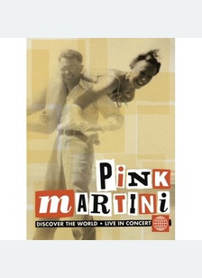 Pink Martini: Discover the World Live in Concert