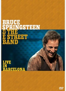 Bruce Springsteen And The E Street Band: Live In Barcelona