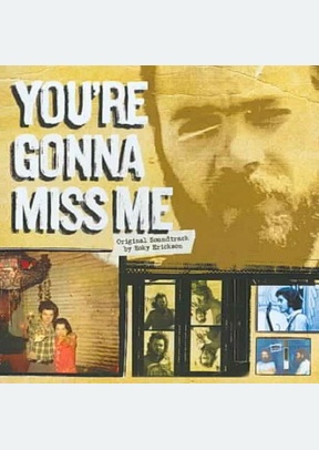 You're Gonna Miss Me