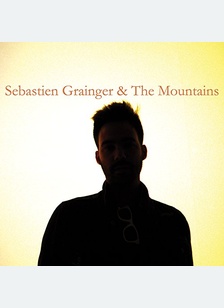 Sebastien Grainger And The Mountains