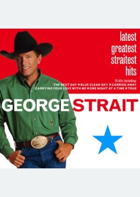 "Latest Greatest Straitest Hits"
