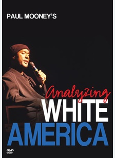 Paul Mooney's Analyzing White America