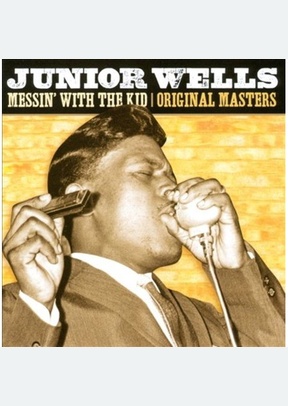 Messin' With The Kid: Original Masters