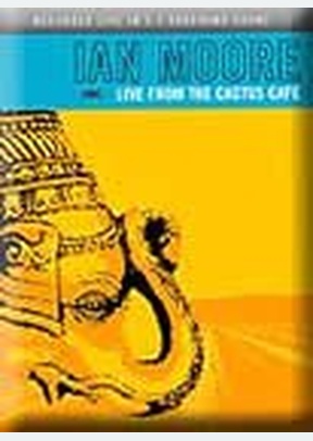 Ian Moore: Live from the Cactus Cafe