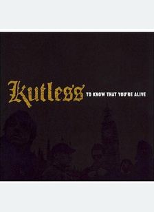 TO KNOW THAT YOURE ALIVE