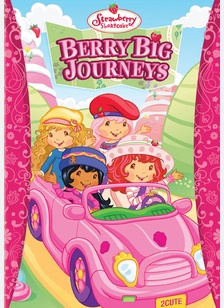 Strawberry Shortcake: Berry Big Journey