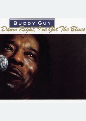DAMN RIGHT IVE GOT THE BLUES