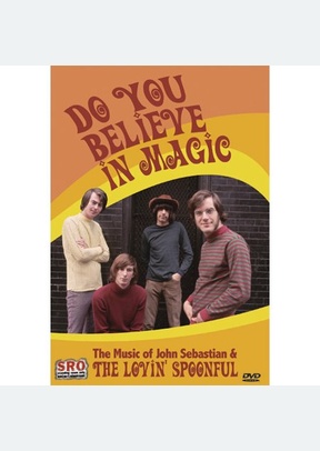 Lovin' Spoonful: Do You Believe In Magic?