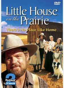 Little House On The Prairie: There's No Place Like Home