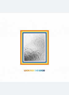 LOOK FOR THE GOOD (LP)