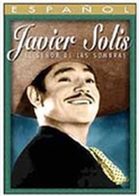 El Senor De Las Sombras: La Vida De Javier Solis