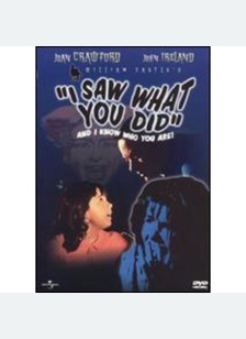 I SAW WHAT YOU DID...