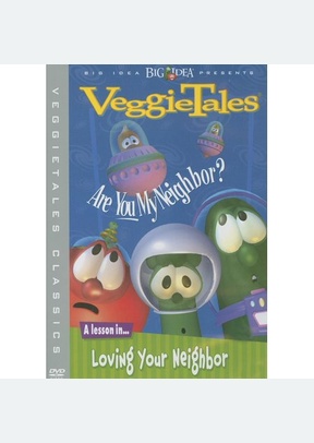 VEGGIE TALES:ARE YOU MY NEIGHB