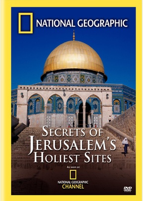 National Geographic: Secrets of Jerusalem's Holiest Sites