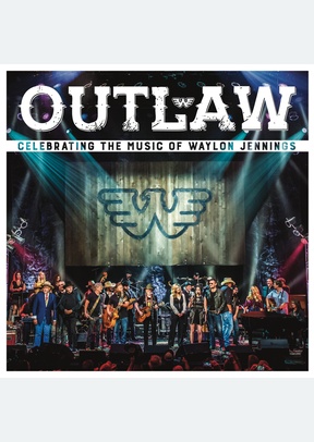Outlaw: Celebrating The Music Of Waylon Jennings