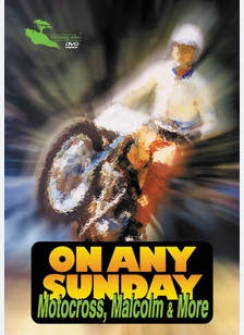 On Any Sunday: Motocross, Malcolm & More