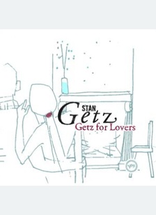 GETZ FOR LOVERS