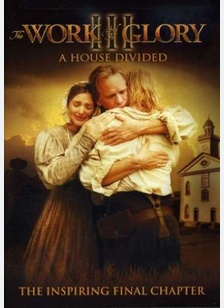 The Work and the Glory: A House Divided