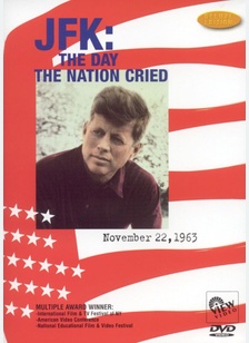 JFK:DAY THE NATION CRIED