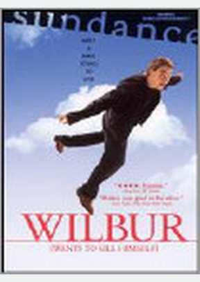 WILBUR:WANTS TO KILL HIMSELF