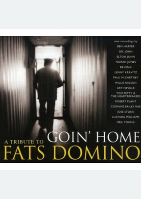 GOIN HOME:TRIBUTE TO FATS DOM