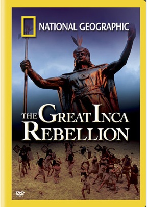 National Geographic: The Great Inca Rebellion