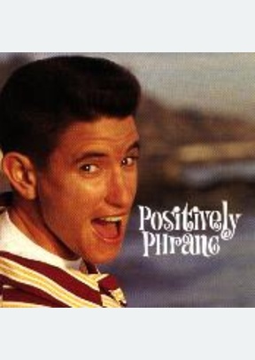 POSITIVELY PHRANC