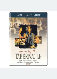 Gaither: Down by the Tabernacle