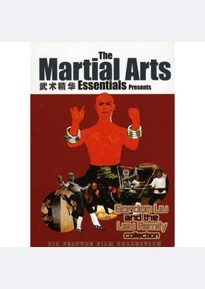 Martial Arts Essentials Volume 5: Gordon Liu & The Lau Family Collection