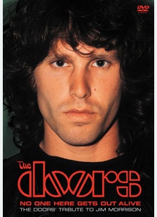 The Doors: No One Here Gets Out Alive - The Doors' Tribute to Jim Morrison