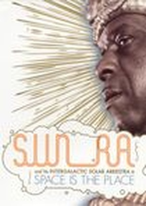 Sun Ra: Space Is The Place