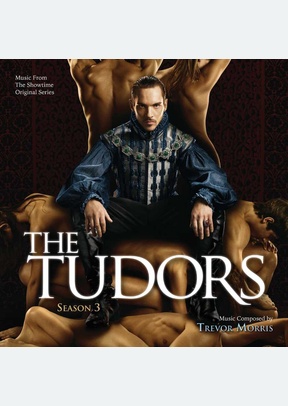 The Tudors Season 3 (Trevor Morris)