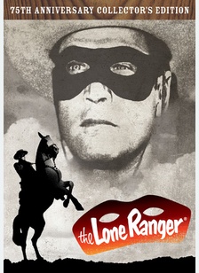 The Lone Ranger: 75th Anniversary Collector's Edition