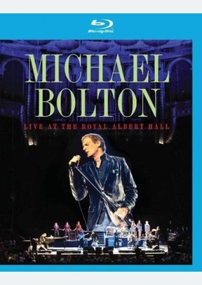 Michael Bolton: Live at the Royal Albert Hall