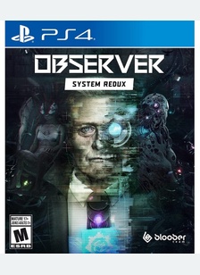 Observer: System Redux - Playstation 4