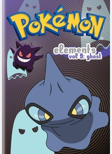 Pokemon Elements Volume 9: Ghost