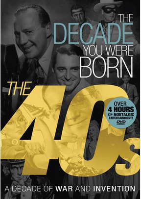The Decade You Were Born: 1940s