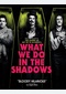 What We Do in the Shadows