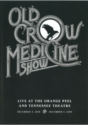 Old Crow Medicine Show: Live at the Orange Peel & TN Theatre