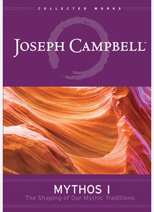Joseph Campbell: Mythos I - Shaping Of Our Mythic Tradition