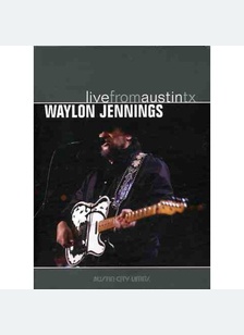 Waylon Jennings: Live from Austin Texas
