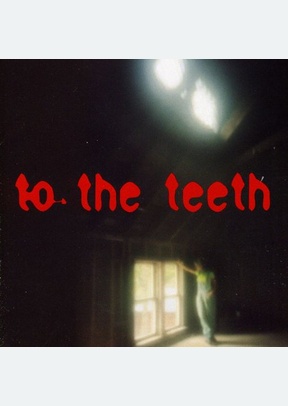 To the Teeth